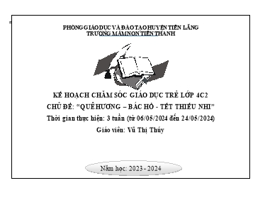 Kế hoạch bài dạy Lớp Chồi - Chủ đề: Quê hương + Bác Hồ + Tết thiếu nhi - Năm học 2023-2024 (Vũ Thị Thúy)
