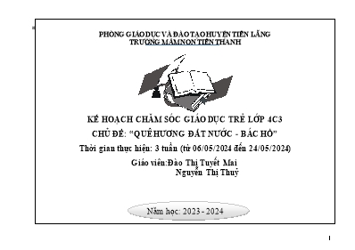 Kế hoạch bài dạy Lớp Chồi - Chủ đề: Quê hương đất nước và Bác Hồ - Năm học 2023-2024 (Đào Thị Tuyết Mai + Nguyễn Thị Thủy)
