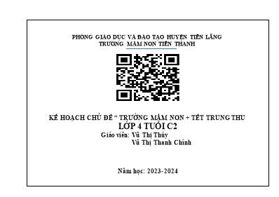 Kế hoạch bài dạy Lớp Chồi - Chủ đề: Trường mầm non + Tết Trung thu - Năm học 2023-2024 (Vũ Thị Thúy + Vũ Thị Thanh Chính)