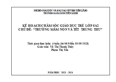 Kế hoạch bài dạy Lớp Lá - Chủ đề 1: Trường mầm non và Tết trung thu - Năm học 2023-2024 (Vũ Thị Thanh Thủy + Phạm Thị Yến)