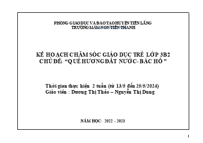 Kế hoạch bài dạy Lớp Mầm - Chủ đề: Quê hương đất nước và Bác Hồ - Năm học 2023-2024 (Dương Thị Thảo + Nguyễn Thị Dung)