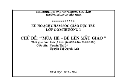 Kế hoạch bài dạy Lớp Nhà Trẻ - Chủ đề 8: Mùa hè - Bé lên mẫu giáo - Tuần 1, Năm học 2023-2024 (Nguyễn Thị Lý + Nguyễn Thị Quỳnh Anh)