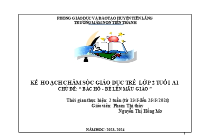 Kế hoạch bài dạy Lớp Nhà Trẻ - Chủ đề: Bác Hồ và Bé lên mẫu giáo - Năm học 2023-2024 (Phạm Thị Thùy + Nguyễn Thị Hồng Mơ)