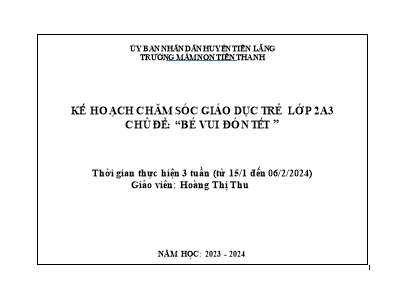 Kế hoạch bài dạy Lớp Nhà Trẻ - Chủ đề: Bé vui đón Tết - Năm học 2023-2024 (Hoàng Thị Thu + Nguyễn Thị Mai Hương)