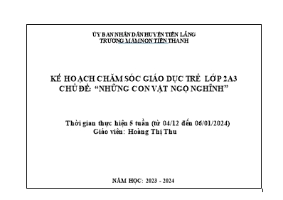 Kế hoạch bài dạy Lớp Nhà Trẻ - Chủ đề: Những con vật ngộ nghĩnh - Năm học 2023 - 2024 (Hoàng Thị Thu + Nguyễn Thị Mai Hương)
