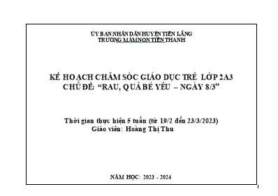 Kế hoạch bài dạy Lớp Nhà Trẻ - Chủ đề: Rau, quả bé yêu và Ngày 8/3 - Năm học 2023-2024 (Hoàng Thị Thu + Nguyễn Thị Mai Hương)