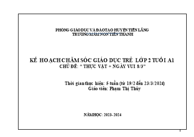 Kế hoạch bài dạy Lớp Nhà Trẻ - Chủ đề: Thực vật và Ngày vui 8/3 - Năm học 2023-2024 (Phạm Thị Thùy)
