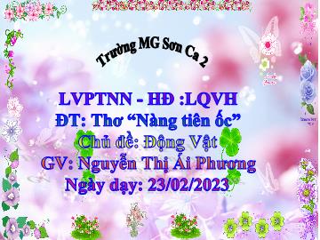 Bài giảng Mầm non Lớp Chồi - Chủ đề: Động vật - Đề tài: Thơ Nàng tiên ốc - Năm học 2022-2023 - Nguyễn Thị Ái Phương