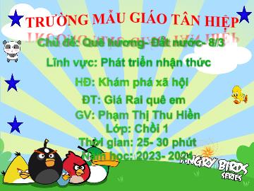 Bài giảng Mầm non Lớp Chồi - Chủ đề: Quê hương. Đất nước. 8/3 - Đề tài: Giá Rai quê em - Năm học 2023-2024 - Phạm Thị Thu Hiền