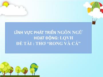 Bài giảng Mầm non Lớp Chồi - Đề tài: Thơ Rong và cá