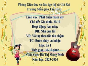 Bài giảng Mầm non Lớp Lá - Chủ đề: Gia đình. 20/11 - Năm học 2023-2024 - Hồ Thị Mộng Đình