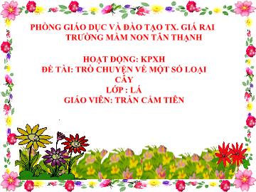 Bài giảng Mầm non Lớp Lá - Đề tài: Trò chuyện về 1 số loại - Trần Cẩm Tiên