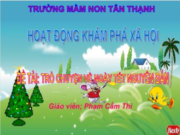 Bài giảng Mầm non Lớp Lá - Đề tài: Trò chuyện về ngày tết nguyên đán - Phạm Cẩm Thi