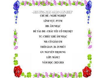 Bài giảng Mầm non Lớp Mầm - Chủ đề: Nghề nghiệp - Năm học 2023-2024 - Nguyễn Thị Dung