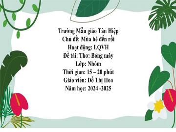 Bài giảng Mầm non Lớp Nhà trẻ - Chủ đề: Mùa hè đến rồi - Đề tài: Thơ Bóng mây - Năm học 2024-2025 - Đỗ Thị Hoa