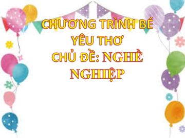 Bài giảng Mầm non Lớp Chồi - Chủ đề: Nghề nghiệp - Đề tài: Thơ Làm bác sĩ