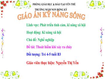 Bài giảng Mầm non Lớp Chồi - Chủ đề: Nghề nghiệp - Đề tài: Thoát hiểm khi xảy ra cháy - Trường Mầm non Đồng Kỳ