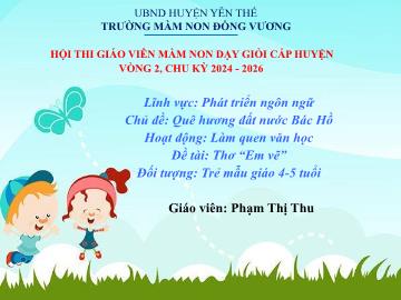 Bài giảng Mầm non Lớp Chồi - Chủ đề: Quê hương đất nước Bác Hồ - Đề tài: Thơ Em vẽ - Phạm Thị Thu