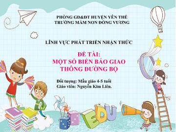 Bài giảng Mầm non Lớp Chồi - Đề tài: Một số biển báo giao thông đường bộ - Nguyễn Kim Liên