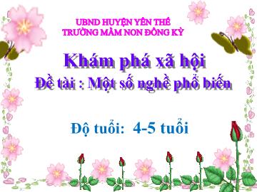 Bài giảng Mầm non Lớp Chồi - Đề tài: Một số nghề phổ biến - Trường Mầm non Đồng Kỳ