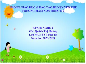 Bài giảng Mầm non Lớp Chồi - Đề tài: Nghề y - Năm học 2023-2024 - Quách Thị Hường
