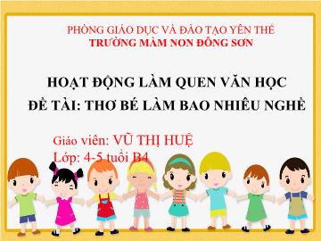 Bài giảng Mầm non Lớp Chồi - Đề tài: Thơ Bé làm bao nhiêu nghề - Vũ Thị Huệ
