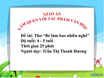 Bài giảng Mầm non Lớp Chồi - Đề tài: Thơ Bé làm bao nhiêu nghề - Trần Thị Thanh Hương