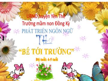 Bài giảng Mầm non Lớp Chồi - Đề tài: Thơ Bé tới trường - Trường Mầm non Đồng Kỳ