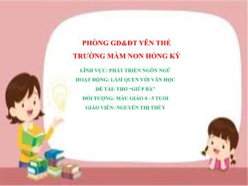 Bài giảng Mầm non Lớp Chồi - Đề tài: Thơ Giúp bà - Nguyễn Thị Thùy
