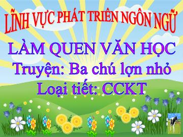 Bài giảng Mầm non Lớp Chồi - Đề tài: Truyện Ba chú lợn con