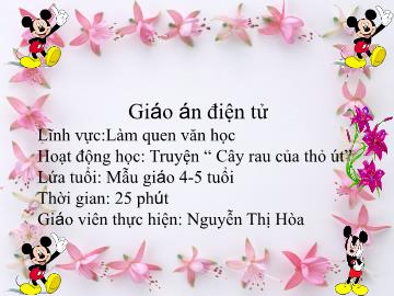 Bài giảng Mầm non Lớp Chồi - Đề tài: Truyện Cây rau của thỏ út - Nguyễn Thị Hòa