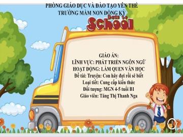 Bài giảng Mầm non Lớp Chồi - Đề tài: Truyện Con hãy đội rồi sẽ biết - Tăng Thị Thanh Nga