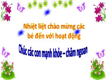 Bài giảng Mầm non Lớp Lá - Chủ đề: Bản thân - Đề tài: Làm quen chữ viết a, ă, â - Nguyễn Thị Chiến