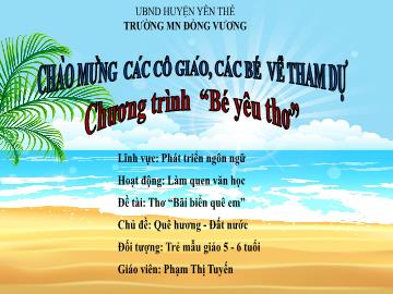 Bài giảng Mầm non Lớp Lá - Chủ đề: Quê hương. Đất nước - Đề tài: Thơ Bãi biển quê em - Phạm Thị Tuyến