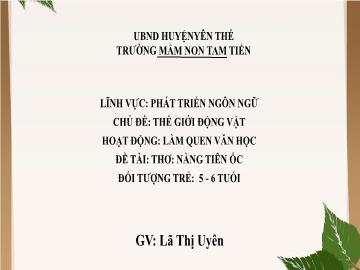 Bài giảng Mầm non Lớp Lá - Chủ đề: Thế giới động vật - Đề tài: Thơ Nàng tiên ốc - Lã Thị Uyên