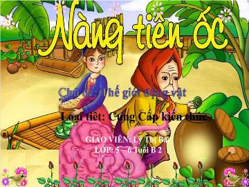 Bài giảng Mầm non Lớp Lá - Chủ đề: Thế giới động vật - Đề tài: Truyện Nàng tiên ốc - Lý Thị Bắc