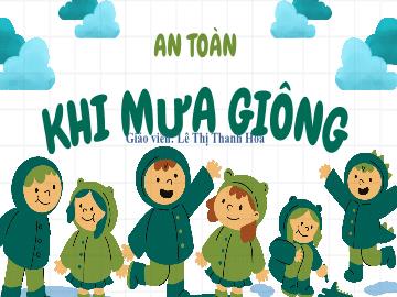 Bài giảng Mầm non Lớp Lá - Đề tài: An toàn khi mưa giông - Lê Thị Thanh Hoa