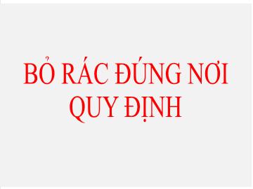 Bài giảng Mầm non Lớp Lá - Đề tài: Bỏ rác đúng nơi qui định - Trường Mầm non Đông Kỳ
