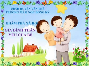 Bài giảng Mầm non Lớp Lá - Đề tài: Gia đình thân yêu của bé - Trường Mầm non Đồng Kỳ