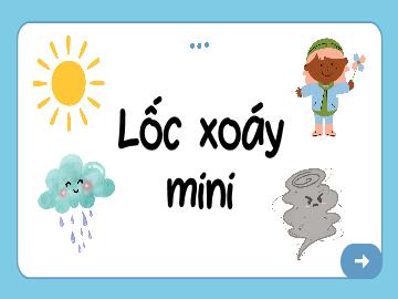 Bài giảng Mầm non Lớp Lá - Đề tài: Lỗ xoáy mini