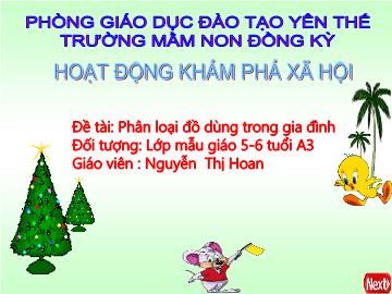 Bài giảng Mầm non Lớp Lá - Đề tài: Phân loại đồ dùng trong gia đình - Nguyễn Thị Hoan
