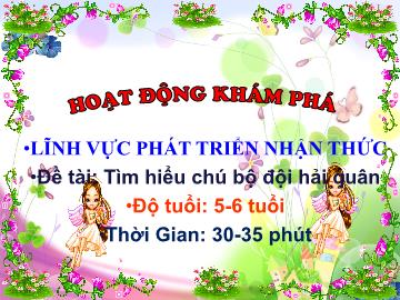 Bài giảng Mầm non Lớp Lá - Đề tài: Tìm hiểu chú bộ đội hải quân