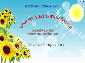 Bài giảng Mầm non Lớp Lá - Đề tài: Truyện Giọt nước tí xíu - Nguyễn Thị Thu