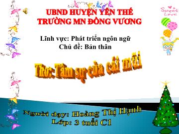 Bài giảng Mầm non Lớp Mầm - Chủ đề: Bản thân - Đề tài: Thơ Tâm sự của cái mũi - Hoàng Thị Hạnh