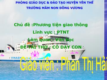 Bài giảng Mầm non Lớp Mầm - Chủ đề: Phương tiện giao thông - Đề tài: Cô dạy con - Phan Thị Hải