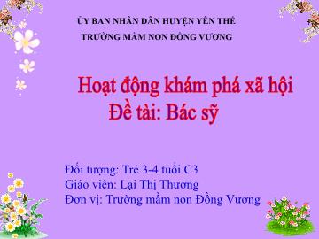 Bài giảng Mầm non Lớp Mầm - Đề tài: Bác sỹ - Lại Thị Thương