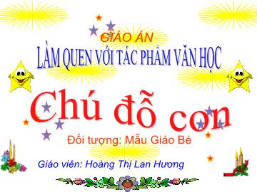 Bài giảng Mầm non Lớp Mầm - Đề tài Chú đỗ con - Hoàng Thị Lan Hương