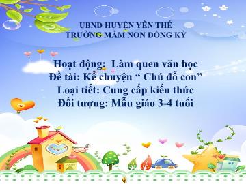 Bài giảng Mầm non Lớp Mầm - Đề tài: Kể chuyện Chú đỗ con - Trường Mầm non Đồng Kỳ