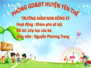 Bài giảng Mầm non Lớp Mầm - Đề tài: Lớp học của bé - Nguyễn Phương Trang