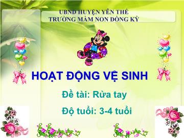 Bài giảng Mầm non Lớp Mầm - Đề tài: Rửa tay - Trường Mầm non Đồng Kỳ